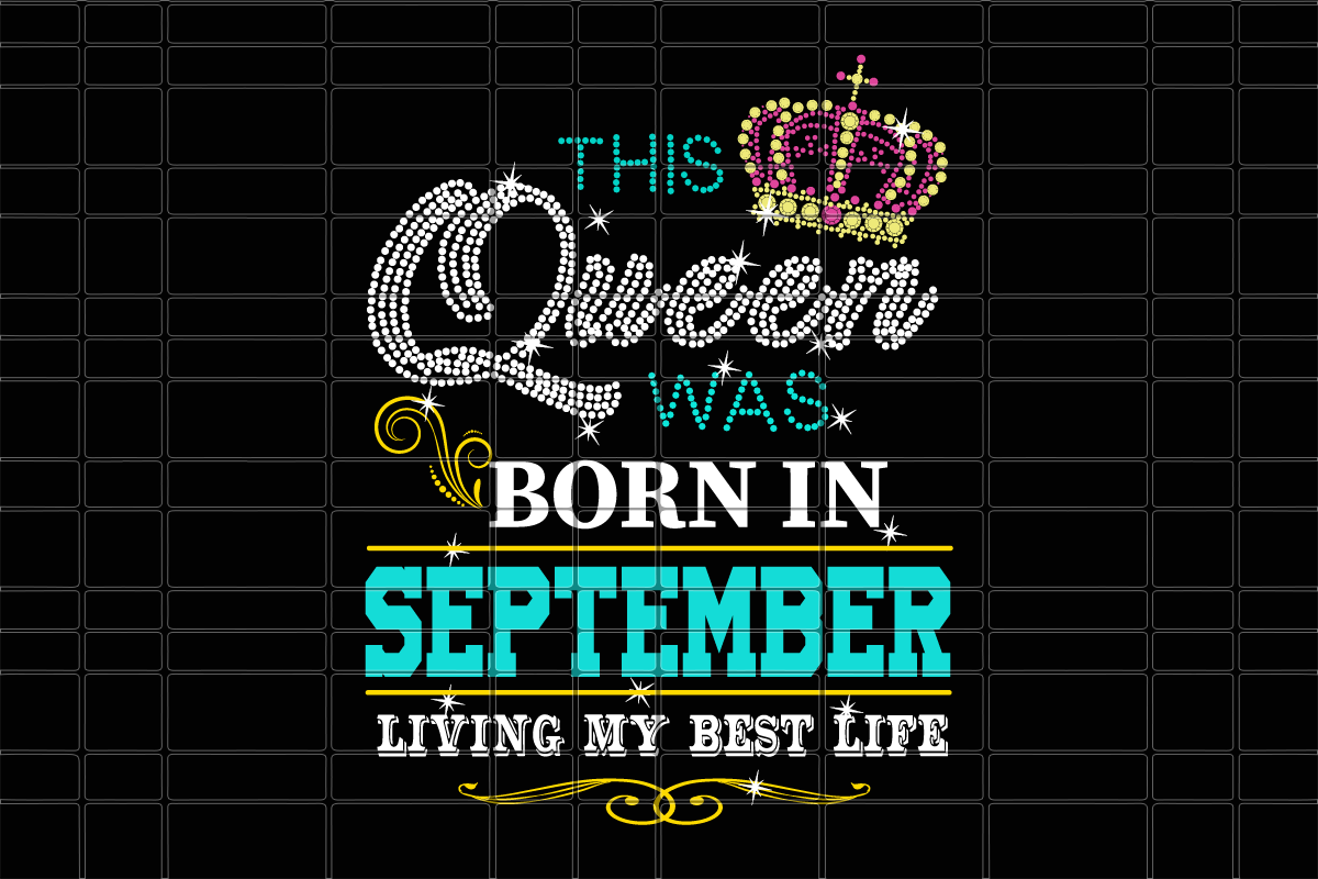 This queen was born in September girl svg