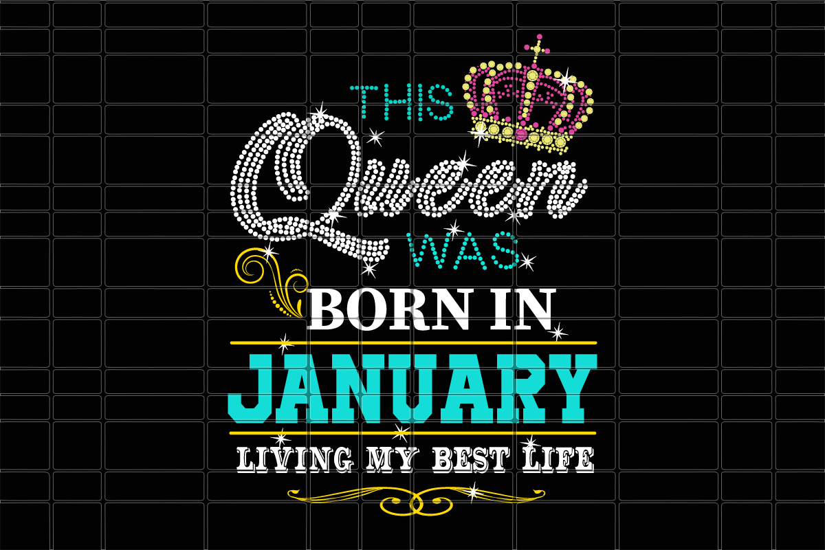 This queen was born in January girl svg