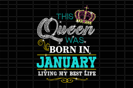 This queen was born in January girl svg