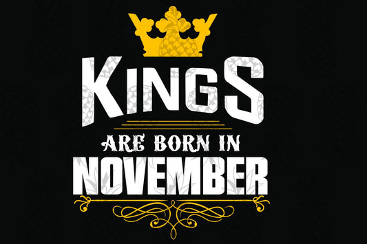 Kings are born in November  November girl svg,  born in November