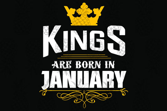 Kings are born in January  January girl svg,  born in January