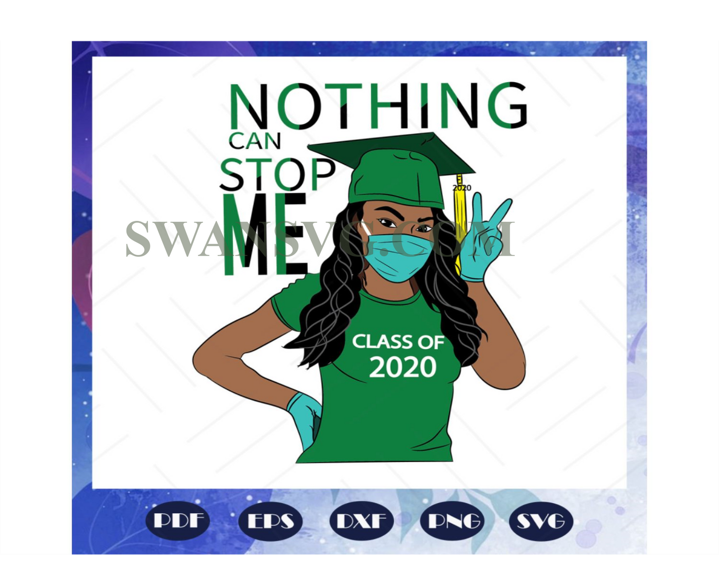 Class Of 2020 Svg, Nothing Can Stop Me Svg, Senior Svg, Senior 2020