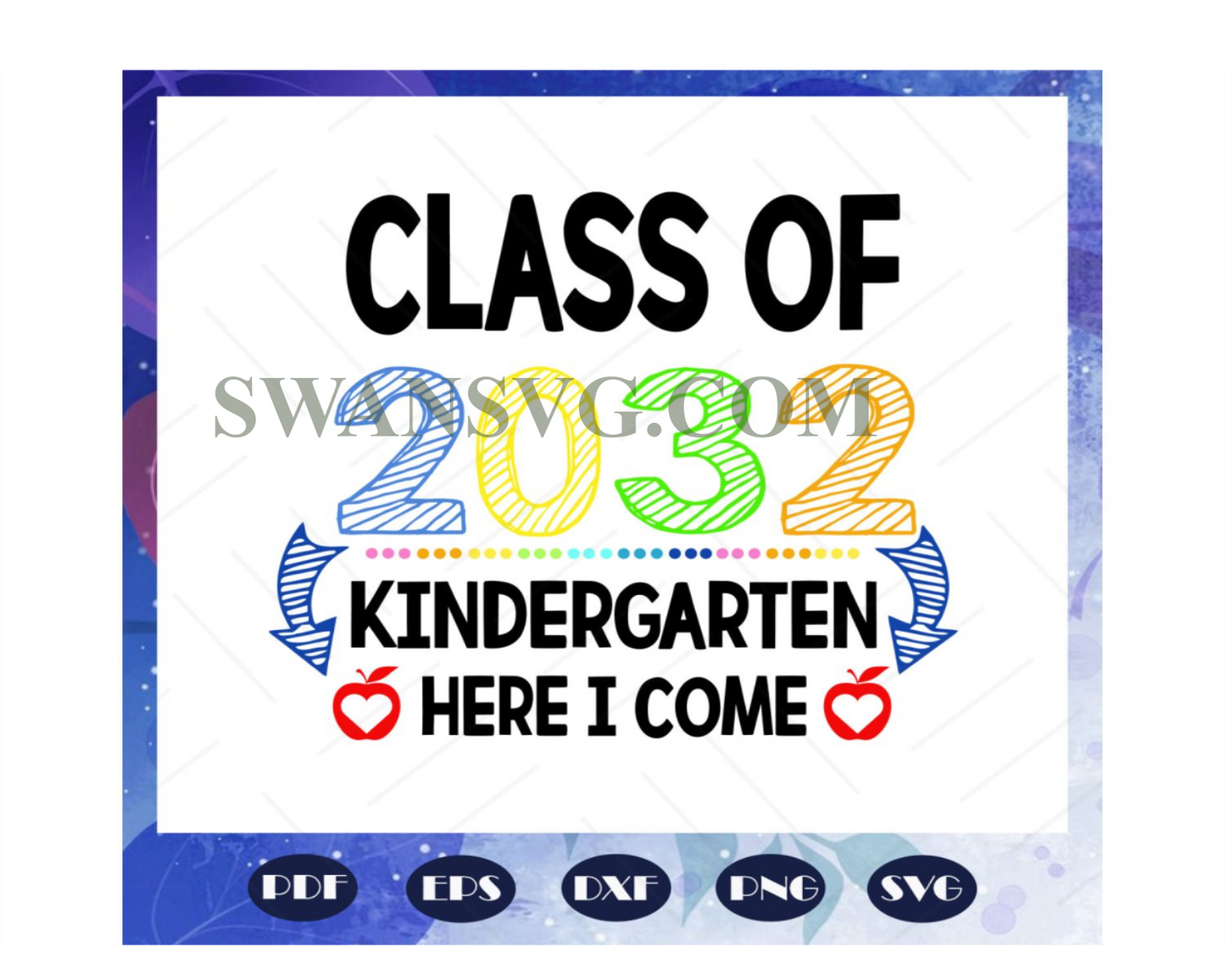 Class of 2032 kindergarten here i come, kindergarten svg, kindergarten