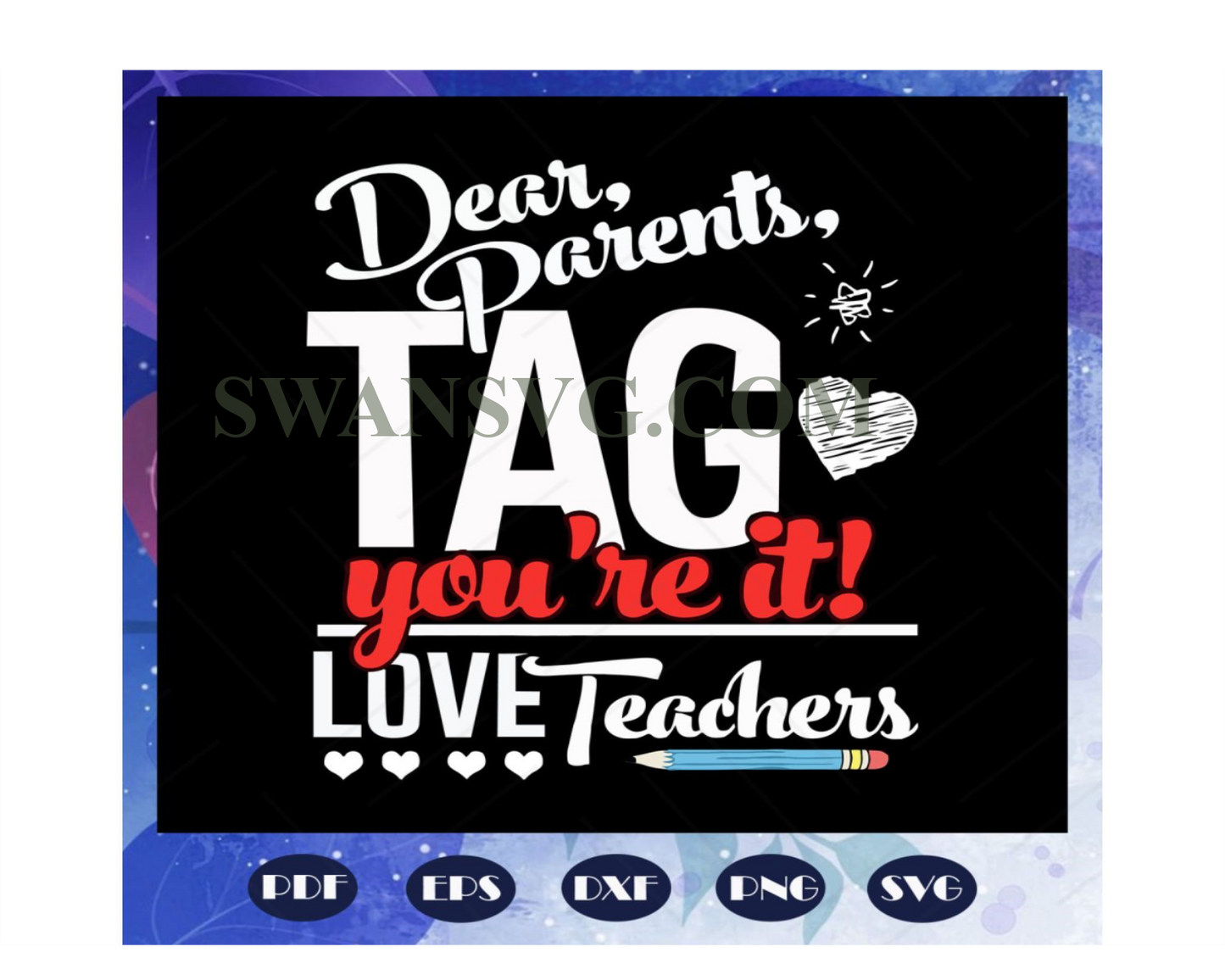 Dear parents tag you are it love teachers, teacher svg, teacher gift