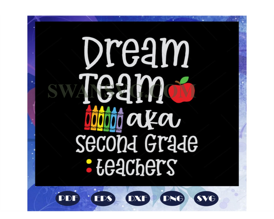 Dream team aka second grade teachers svg, dream team svg, 2nd grade