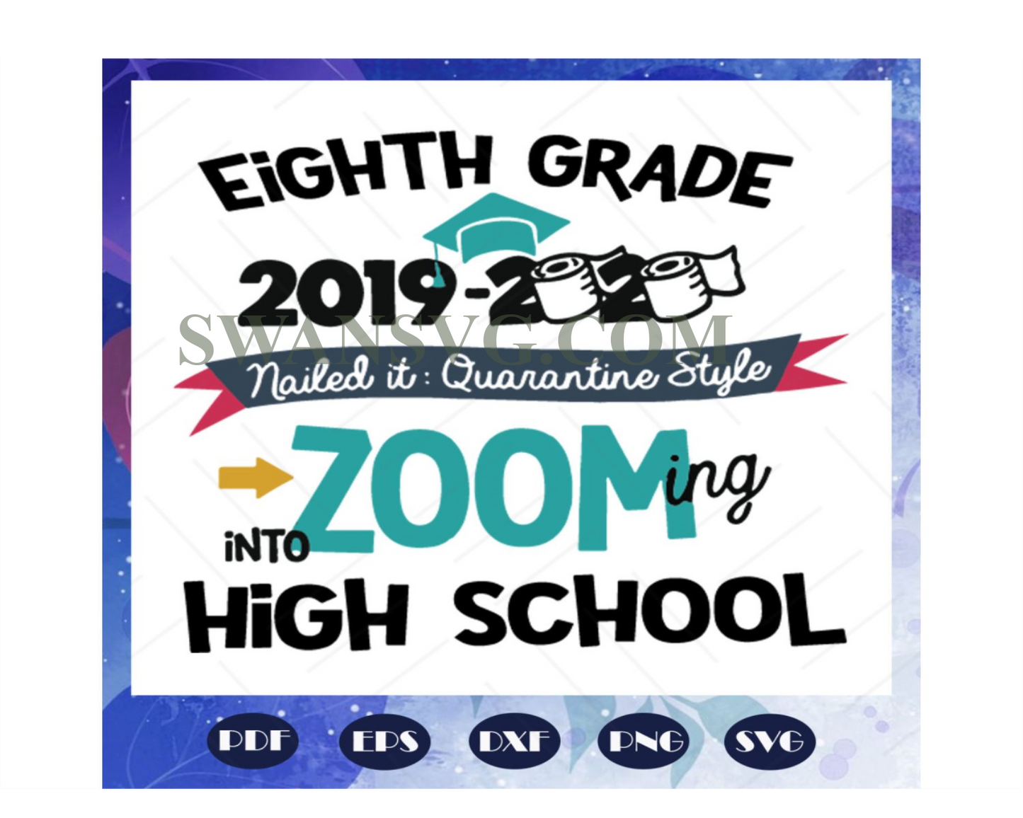 Eighth grade  zooming into high school svg, 2019 2020 svg