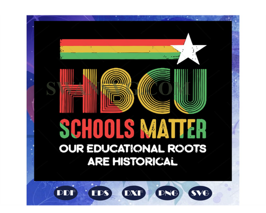 HBCU Schools Matter, HBCU Educated Grad, HBCUish Vintage Retro