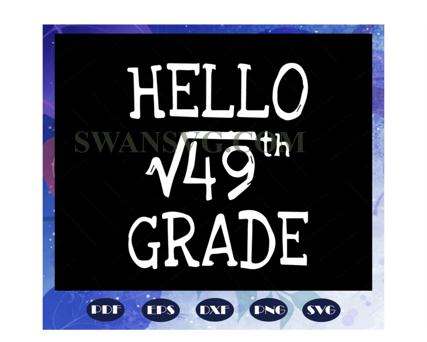 Hello 49th grade, first day of school, hello school, hello school svg