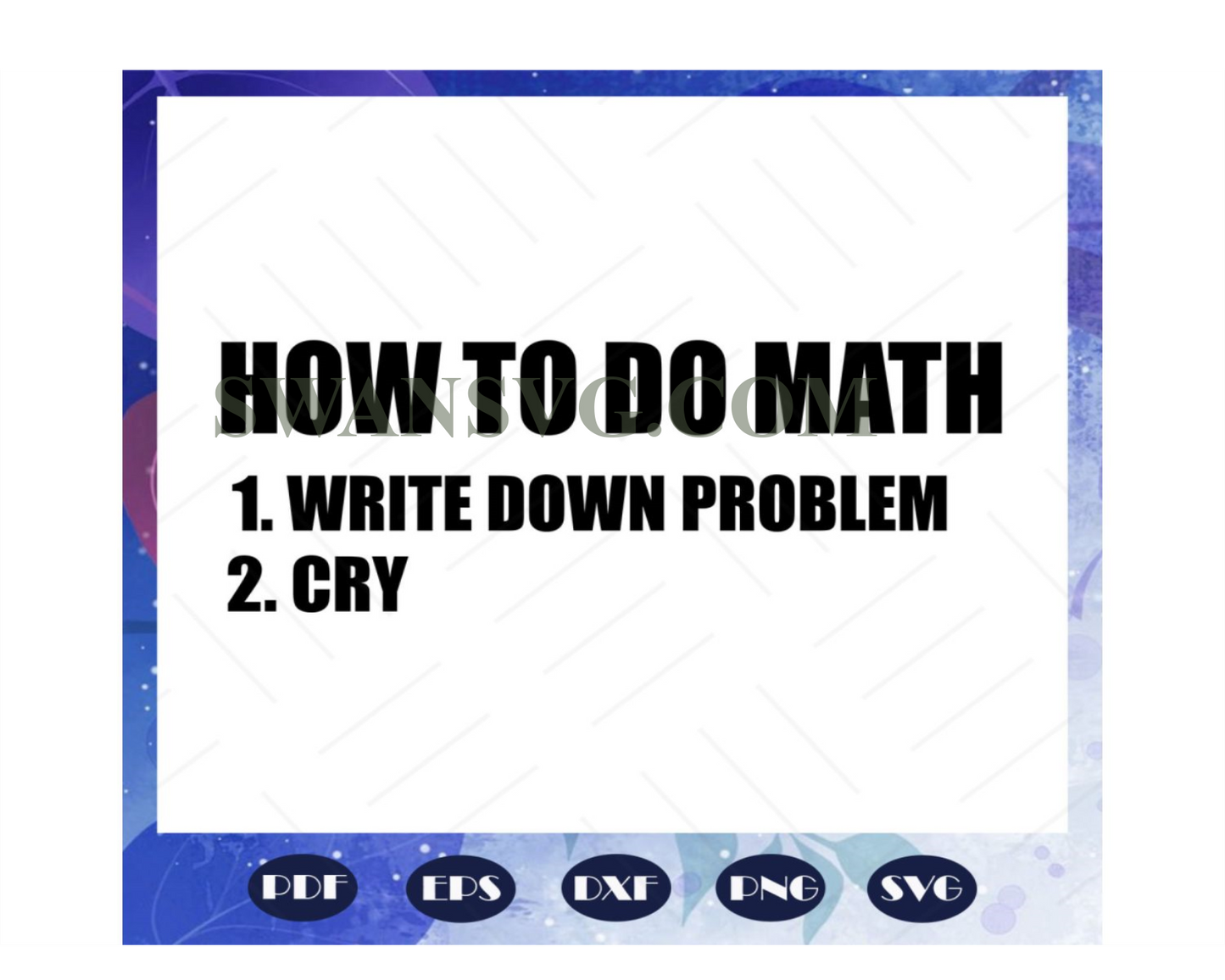 How to do match, write down question, cry svg, funny math