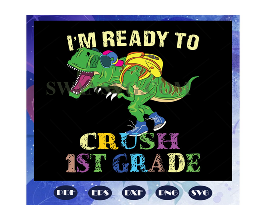 I am ready to crush 1st grade svg, crush svg, first grade svg