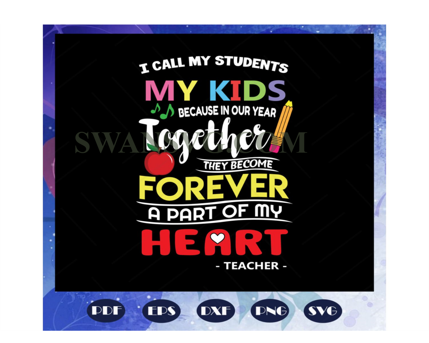 I call my students my kids svg, teacher day svg, teacher svg