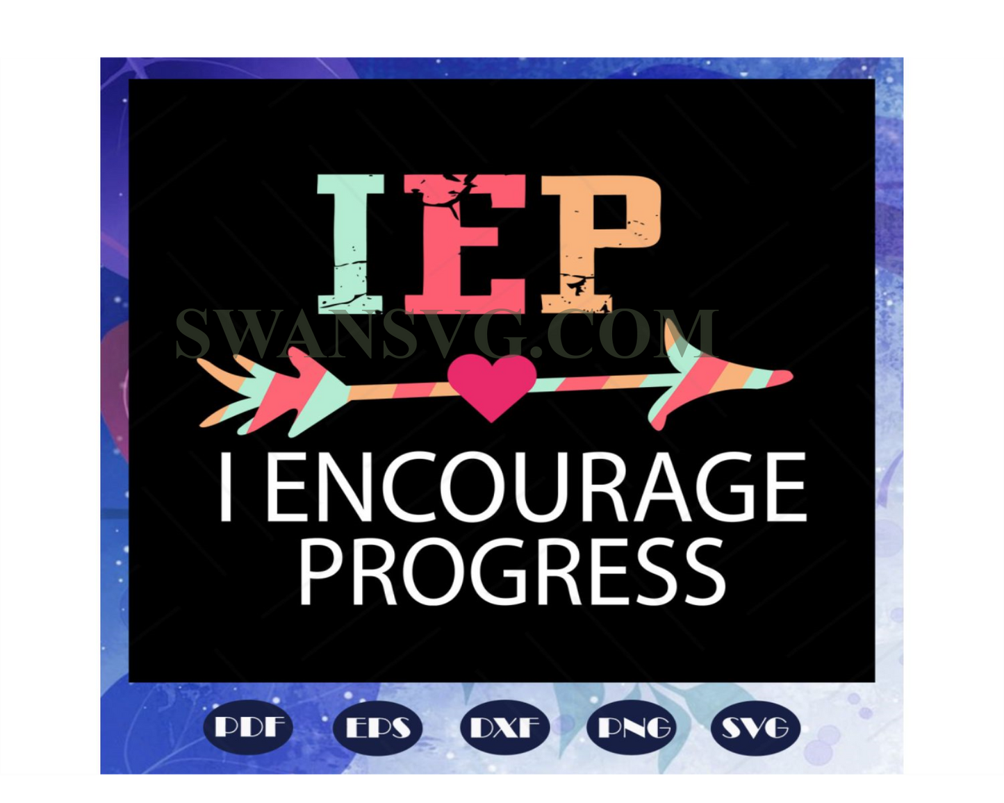 IEP I encourage progress, Iep svg, iep gift, iep shirt