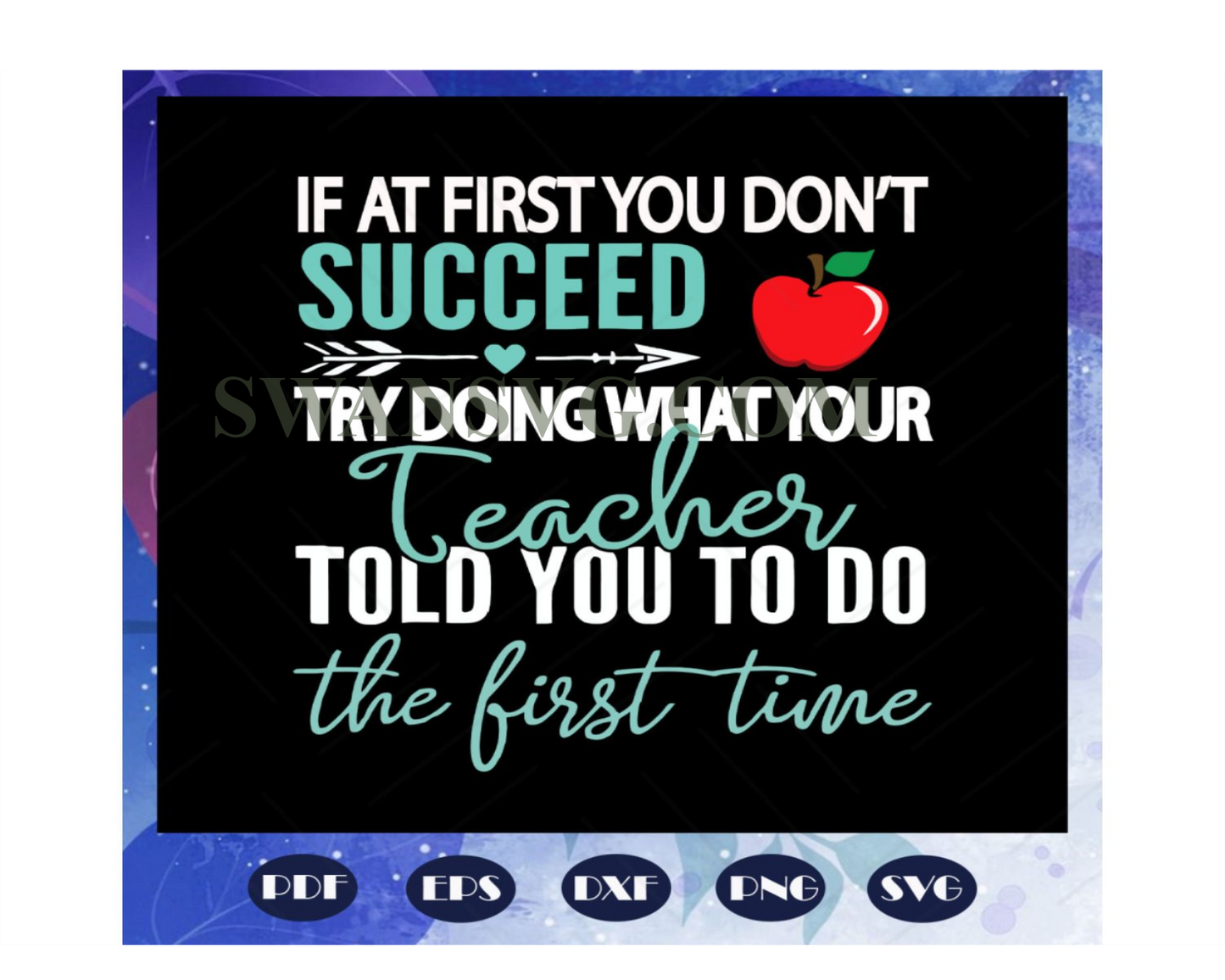 If at first you donot succeed try doing what your teacher told you