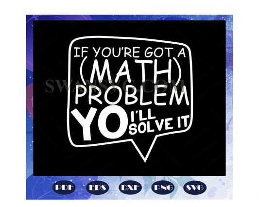 If you are got a math problem i will solve it, math svg, math lover