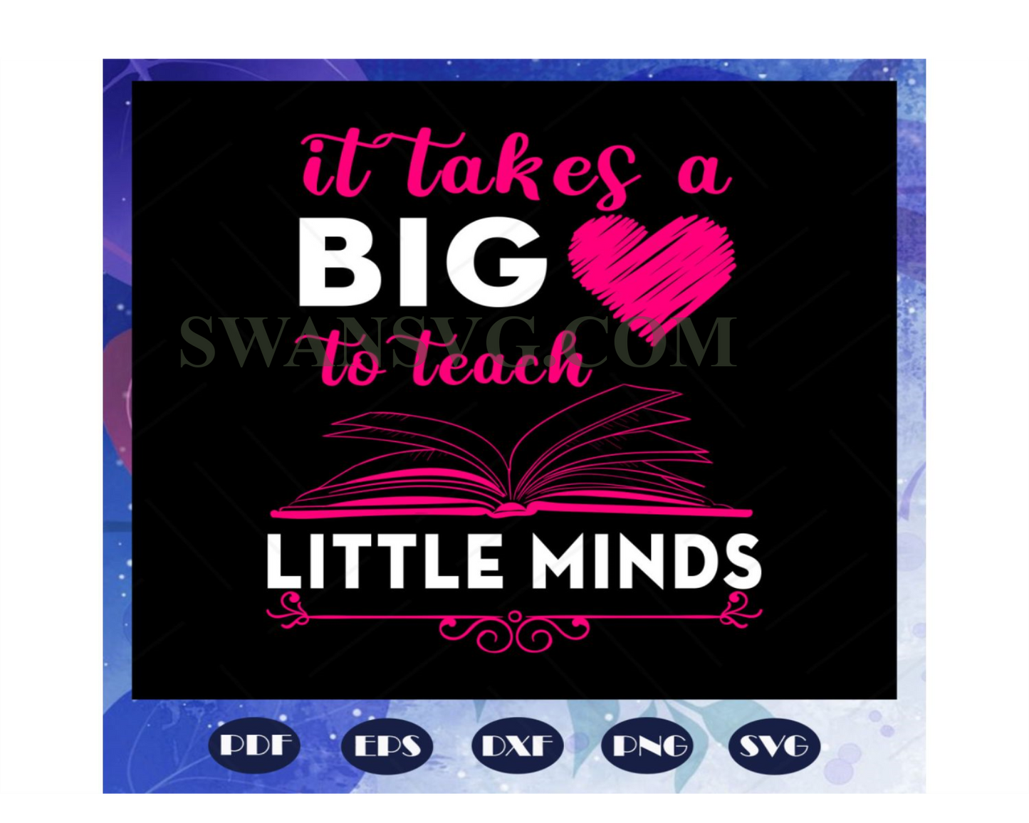 It takes a big to teach little minds, teach svg, teacher svg, teacher