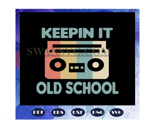 Keepin it old school, school, school svg, back to school