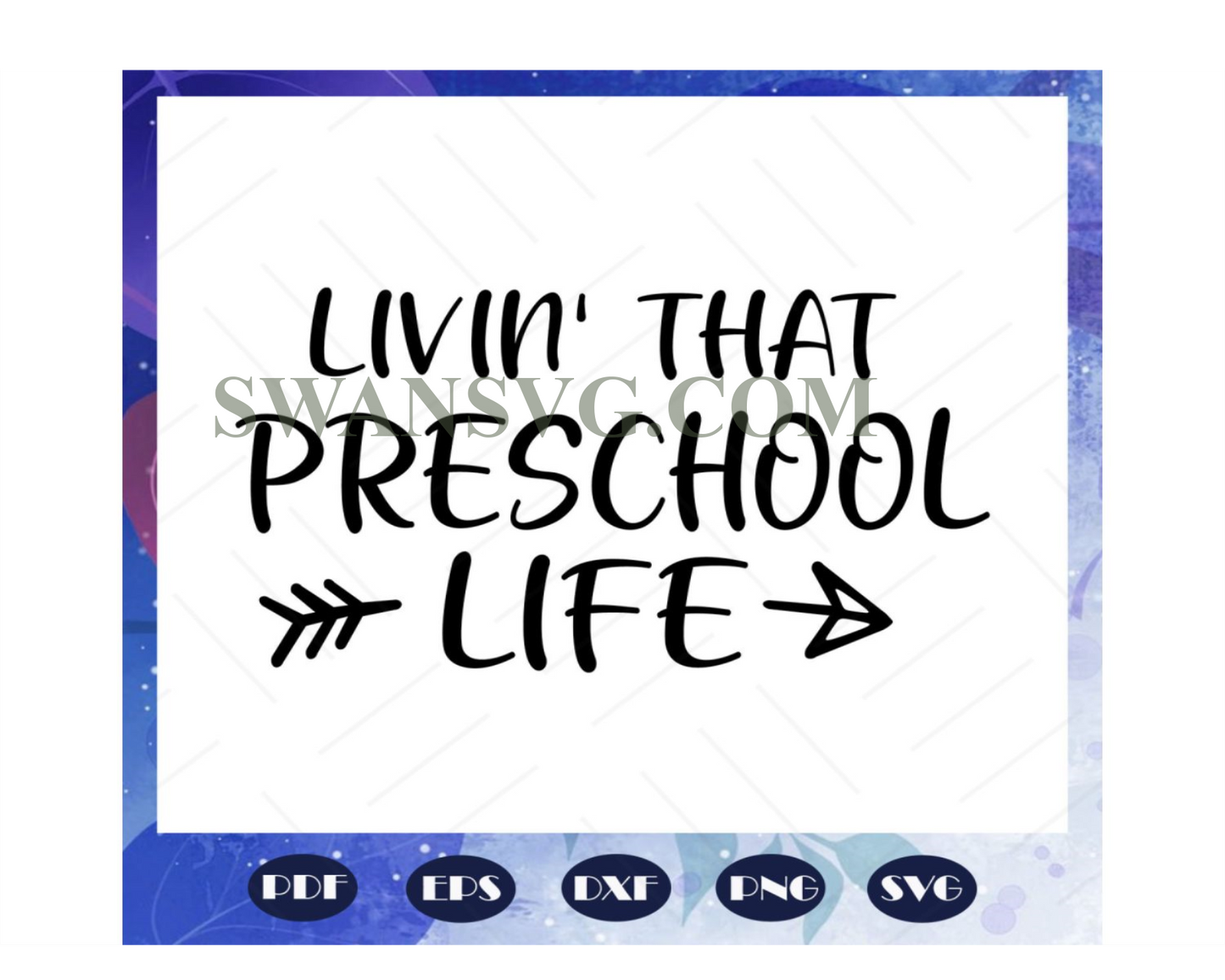 Living that preschool life, preschool svg, preschool teacher