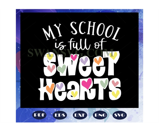 My school is full of sweet hearts svg, valentines teacher svg