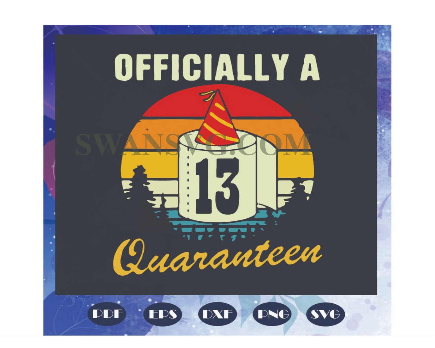 Officially a 13th quaranteen, Birthday Svg, birthday svg