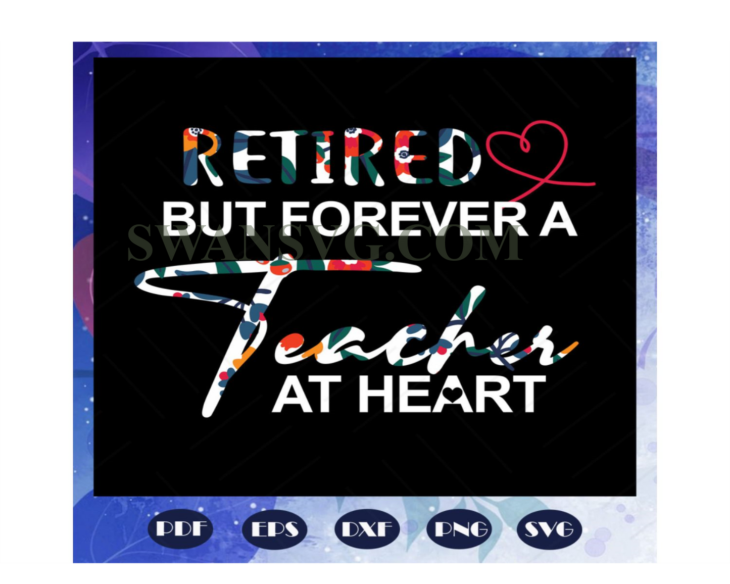 Retired but forever a teacher at heart, retired teacher svg, teacher