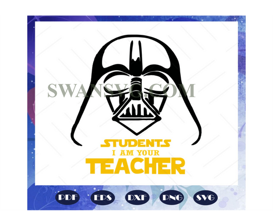 Students Iam your teacher, Star Wars svg, Star Wars Gift, jedi svg