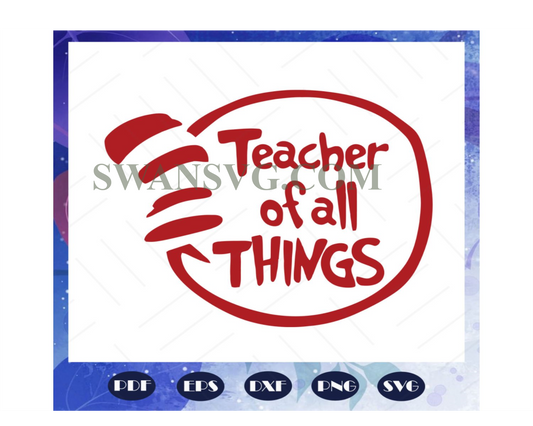 Teacher of all things, Dr seuss svg, Dr Seuss bundle svg, Dr seuss