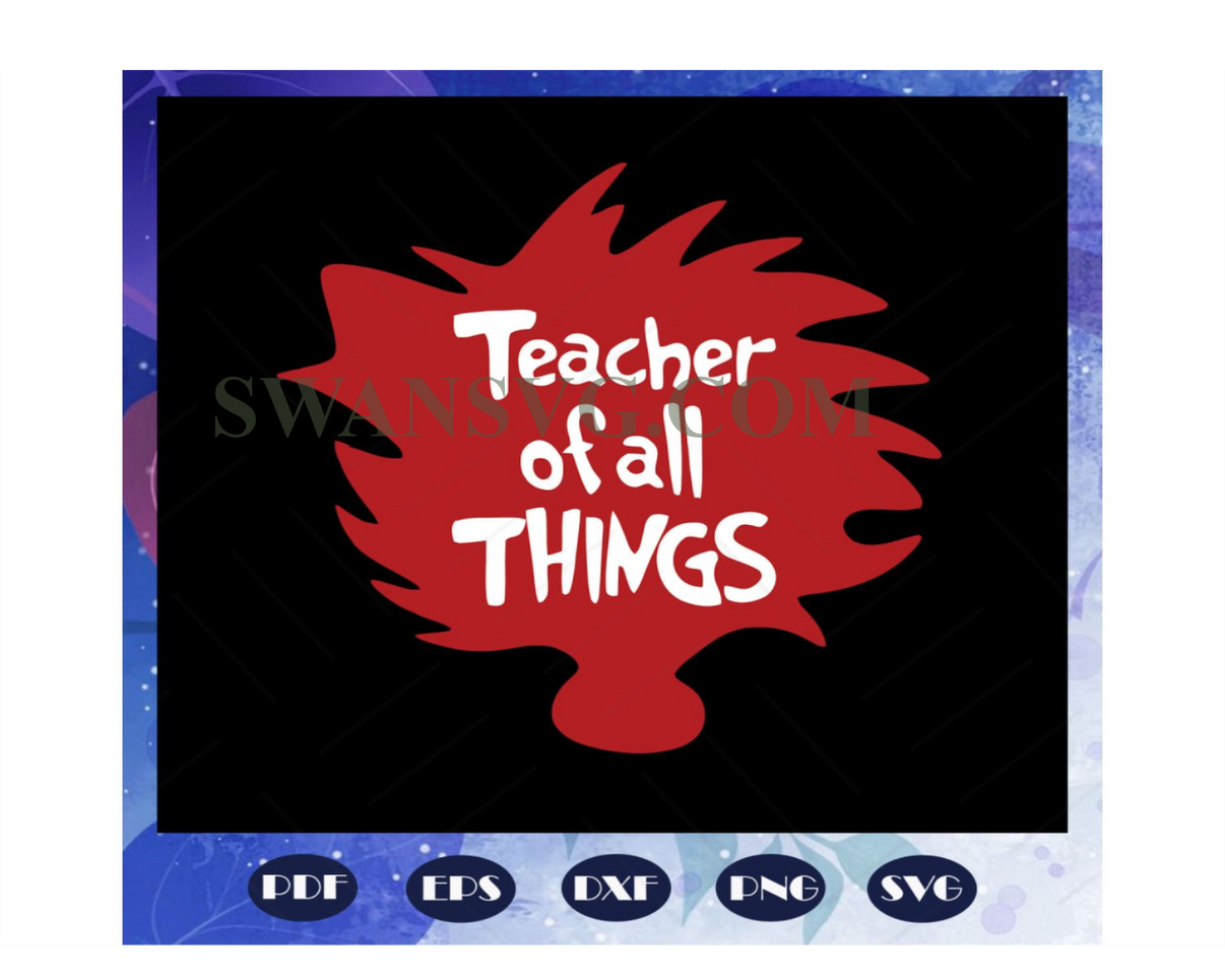 Teacher of all things, Dr seuss svg, Dr Seuss bundle svg, Dr seuss ...