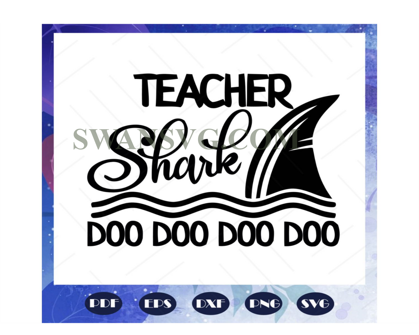 Teacher shark doo doo doo svg, teacher day svg, teacher svg, teacher