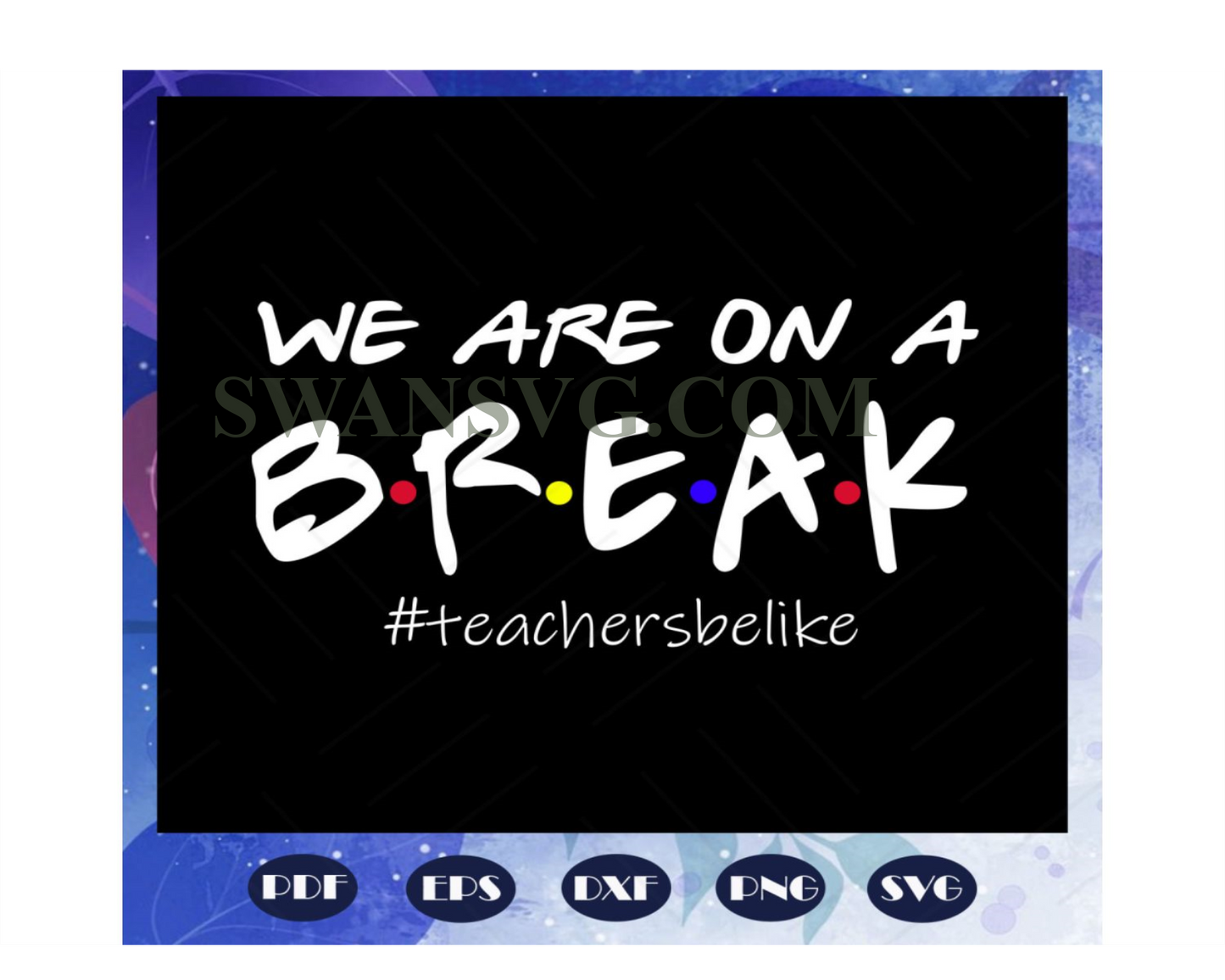 We are on a break teacher be like, teacher svg, teacher gift, teacher