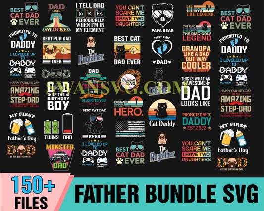 150 Father Bundle SVG, Daddy Svg, Dad Life Svg, Super Dad Svg